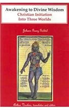 Awakening to Divine Wisdom: Christian Initiation into Three Worlds (Great Works of Christian Spirituality)
