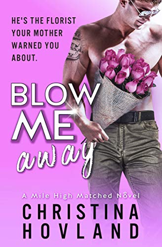 Blow Me Away (Mile High Matched, #2)