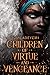 Children of Virtue and Veng...