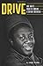 Drive: One man's road to ow...