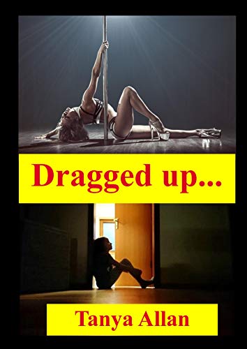 Dragged Up (Kindle Edition)