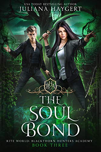 The Soul Bond (Rite World: Blackthorn Hunters Academy #3)