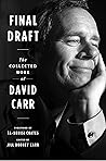 Final Draft: The Collected Work of David Carr
