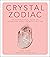 Crystal Zodiac: An Astrolog...
