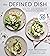 The Defined Dish by Alex Snodgrass