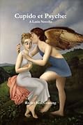 Cupido et Psyche: A Latin Novella