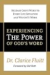 Experiencing the Power of God's Word: Release God's Word to Every Life Situation and Watch It Work