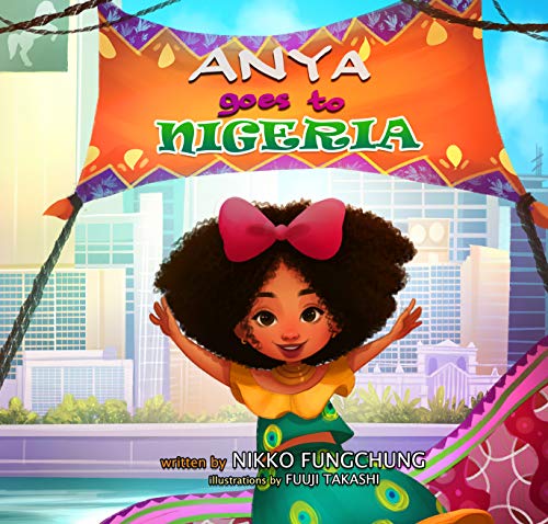 Anya Goes to Nigeria (Anya's World Adventures, #3)