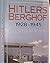 Hitlers Berghof 1928-1945 by Arndt Verlag