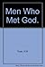Men Who Met God. by A.W. Tozer