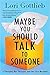 Maybe You Should Talk to Someone: A Therapist, Her Therapist, and Our Lives Revealed