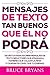 Mensajes de Texto Tan Buenos Que él no Podrá Ignorar: Secretos Para Escribir Mensajes de Texto Seductores Que Atraigan a Hombres Que Valgan la Pena... ... So Good He Can't Ignore - Spanish Edition)