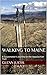 Walking to Maine: A Scoutmaster's Journey on the Appalachian Trail