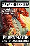 Elbenmagie und Drachenfeuer: Ein 1000 Seiten Fantasy Paket Sommer 2019 Elbenmagie und Drachenfeuer: Ein 1000 Seiten Fantasy Paket Sommer 2019