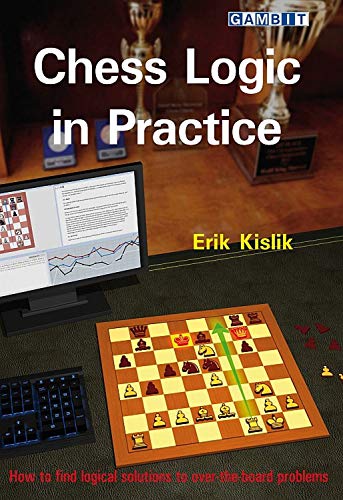 Chess Logic in Practice (Kindle Edition)