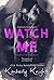 Watch Me (Dangerously Intertwined, #2)
