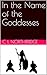 In the Name of the Goddesses (Gynarchy Book 2)