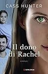 Il dono di Rachel by Cass Hunter