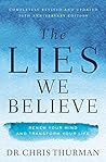 Book cover for The Lies We Believe: Renew Your Mind and Transform Your Life