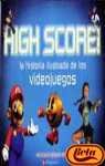 High Score: la historia ilustrada de los videojuegos/The illustrated history of electronic games (Paperback)