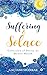 Suffering and Solace : Coll...
