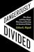 Dangerously Divided: How Ra...
