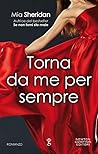 Torna da me per sempre by Mia Sheridan