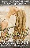 Tyrant Academy (The Boys of Westview Academy #3) Tyrant Academy (The Boys of Westview Academy #3)