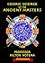 Cosmic Science of the Ancient Masters