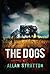 The Dogs by Allan Stratton The Dogs by Allan Stratton