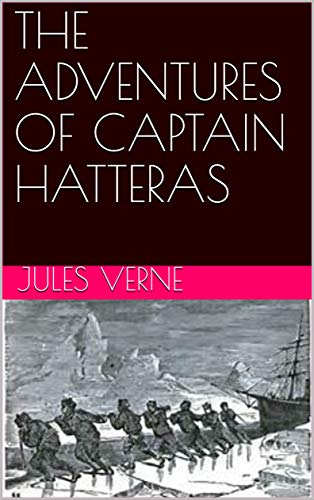 THE ADVENTURES OF CAPTAIN HATTERAS