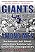 Giants Among Men: How Robustelli, Huff, Gifford, and the Giants Made New York a Football Town and Changed the NFL