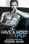 To Have and Hate by Donna Alam