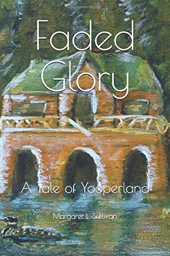 Faded Glory: A Tale of Yooperland (Paperback)