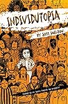 INDIVIDUTOPIA: A ...