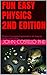 Fun Easy Physics: Physics C...