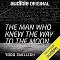 The Man Who Knew The Way to the Moon 