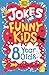 Jokes for Funny Kids: 8 Yea...