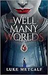 The Well of Many Worlds The Well of Many Worlds