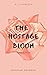The Hostage Bloom