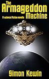 The Armageddon Machine by Simon Kewin