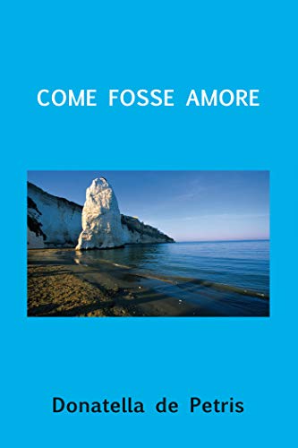 Come fosse amore (Kindle Edition)
