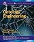 Ontology Engineering (Synthesis Lectures on the Semantic Web: Theory and Technolog)