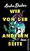 Wir von der anderen Seite