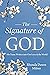 The Signature of God: His Name Written into Our Lives and the World