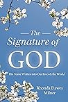 The Signature of God: His Name Written into Our Lives and the World Book cover for The Signature of God: His Name Written into Our Lives and the World