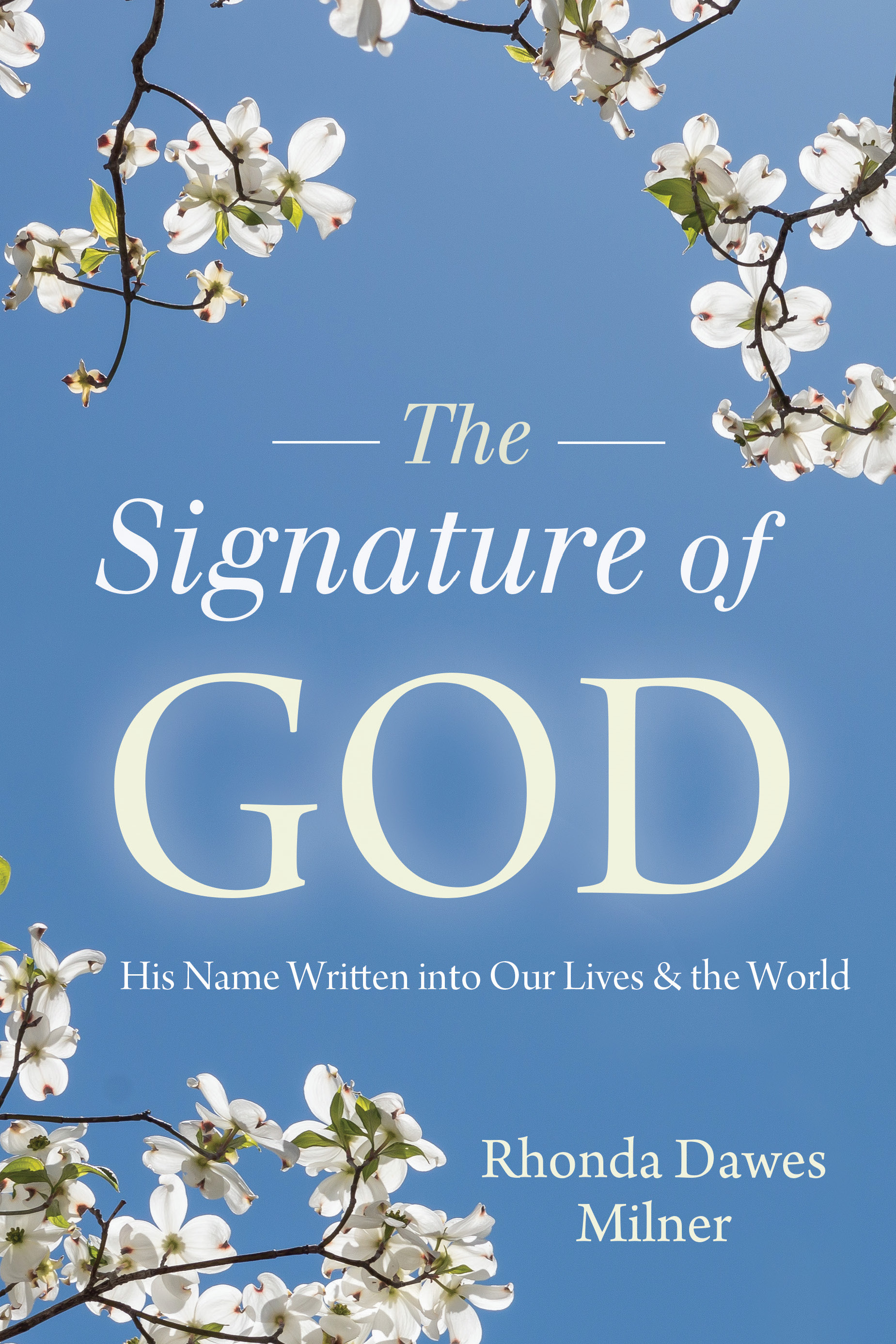 The Signature of God: His Name Written into Our Lives and the World (Kindle Edition)