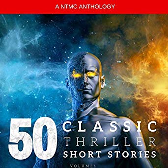 50 Classic Thriller Short Stories: Works by Edgar Allan Poe, Arthur Conan Doyle, Edgar Wallace, Edith Nesbit... And Many More! (50 Classic Thriller Short Stories, #1)