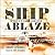 Ship Ablaze by Edward T. O'Donnell Ship Ablaze by Edward T. O'Donnell