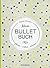 Mein Bullet Buch: Planen, o...